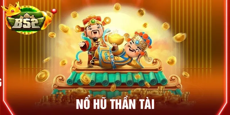 Nổ hũ thần tài tại B52 club – trải nghiệm slot đổi thưởng hấp dẫn với jackpot lớn.
